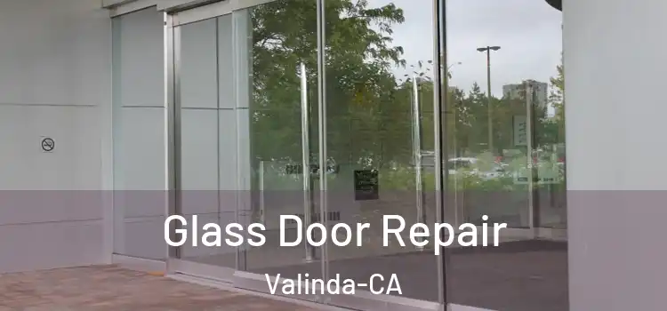  Glass Door Repair Valinda-CA